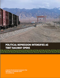 Political repression intensifies as Tibet railway opens Political repression intensifies as Tibet railway opens